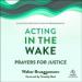 Acting in the Wake: Prayers for Justice