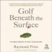 Golf Beneath the Surface