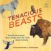 Tenacious Beasts