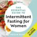 The Essential Guide to Intermittent Fasting for Women