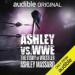 Ashley vs WWE: The Story of Wrestler Ashley Massaro