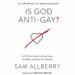 Is God Anti-Gay?