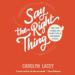 Say the Right Thing