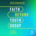 Faith Beyond Youth Group