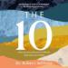 The 10: How to Live and Love in a World That Has Lost Its Way