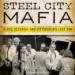 Steel City Mafia: Blood, Betrayal and Pittsburgh's Last Don