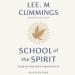 School of the Spirit: Living the Holy Spirit Empowered Life