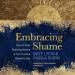 Embracing Shame
