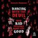 Dancing with the Devil: Why Bad Feelings Make Life Good