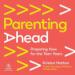 Parenting Ahead: Preparing Now for the Teen Years