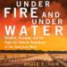Under Fire and Under Water