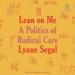 Lean on Me: A Politics of Radical Care