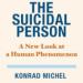 The Suicidal Person: A New Look at a Human Phenomenon