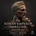 The Roman Emperor Aurelian