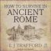 How to Survive in Ancient Rome