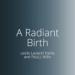 A Radiant Birth: Advent Readings for a Bright Season