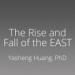 The Rise and Fall of the East