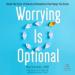 Worrying Is Optional