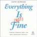 Everything Is (Not) Fine