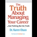 The Truth About Managing Your Career...and Nothing But the Truth