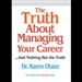 The Truth About Managing Your Career...and Nothing But the Truth