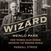 The Wizard of Menlo Park