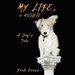 My Life, by Rushie: A Dog's Tale