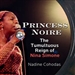 Princess Noire: The Tumultuous Reign of Nina Simone