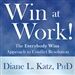 Win at Work!: The Everybody Wins Approach to Conflict Resolution