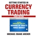 Getting Started in Currency Trading