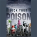 Pick Your Poison