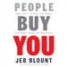 People Buy You: The Real Secret to what Matters Most in Business