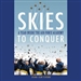 Skies to Conquer: A Year Inside the Air Force Academy