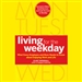 Living for the Weekday