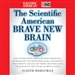 The Scientific American Brave New Brain