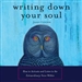 Writing Down Your Soul