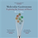 Molecular Gastronomy: Exploring the Science of Flavor