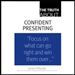 The Truth About Confident Presenting