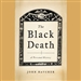The Black Death: A Personal History