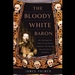 The Bloody White Baron