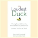 The Loudest Duck