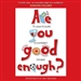 Are You Good Enough?: 15 Ways to Build a Confident Mindset