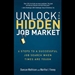 Unlock the Hidden Job Market