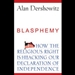 Blasphemy: How the Religious Right is Hijacking the Declaration of Independence