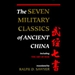 The Seven Military Classics of Ancient China