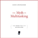 The Myth of Multitasking