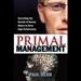 Primal Management: Unraveling Secrets of Human Nature