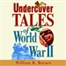 Undercover Tales of World War II