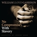 No Compromise with Slavery