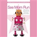 See Mom Run